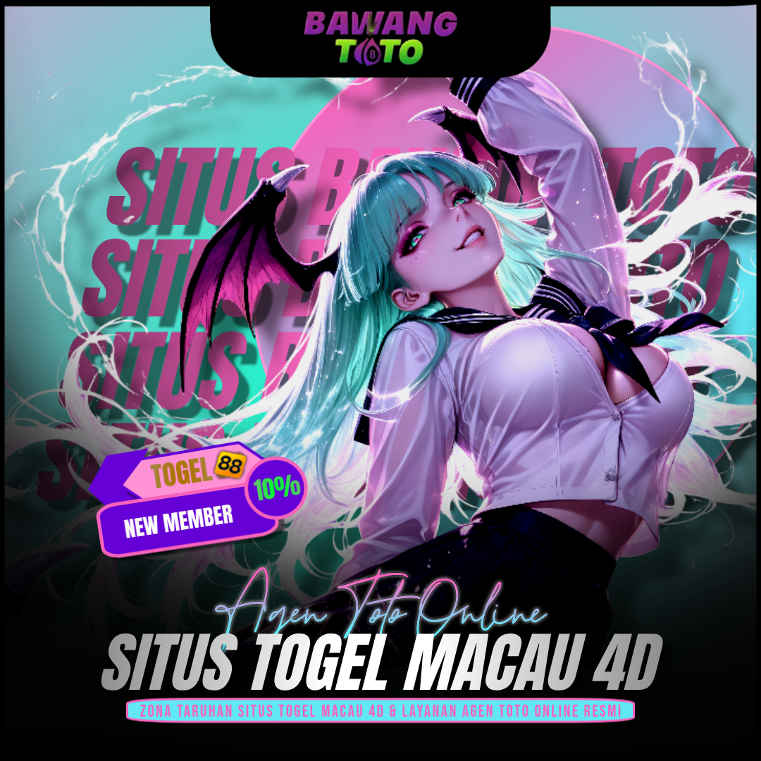 BAWANGTOTO ⚡︎ Zona Taruhan Situs Togel Macau 4D & Layanan Agen Toto Online Resmi